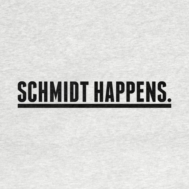 Schmidt happens. by alliejoy224